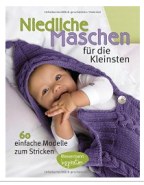 Niedliche Maschen für die Kleinsten: 60 einfache Modelle zum Stricken