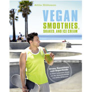 Vegan Smoothies, Shakes, and Ice Cream von Attila Hildmann