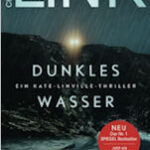 Charlotte Link & ihr neuer Thriller „Dunkles Wasser“ – Lesetipp